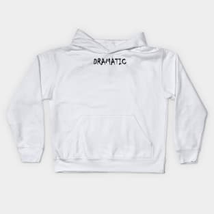 Dramatic Kids Hoodie